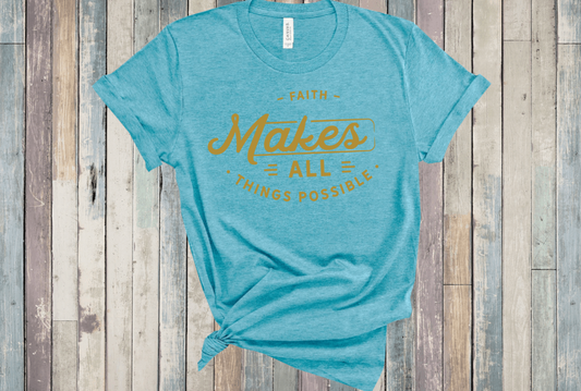 Faith Makes All Things Possible Short Sleeve Women's Tshirt