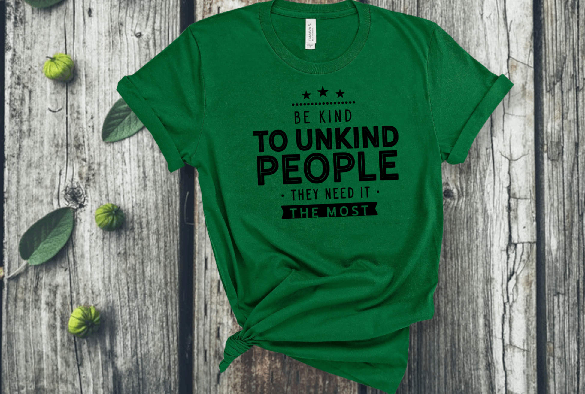 Be Kind To Unkind People They Need It The Most Short Sleeve Women's Tshirt