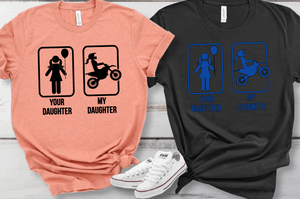 Your Daughter My Daughter Moto Short Sleeve Tshirt His and Hers